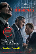 The Irishman (Movie TieIn): Frank Sheeran and Closing the Case on Jimmy Hoffa