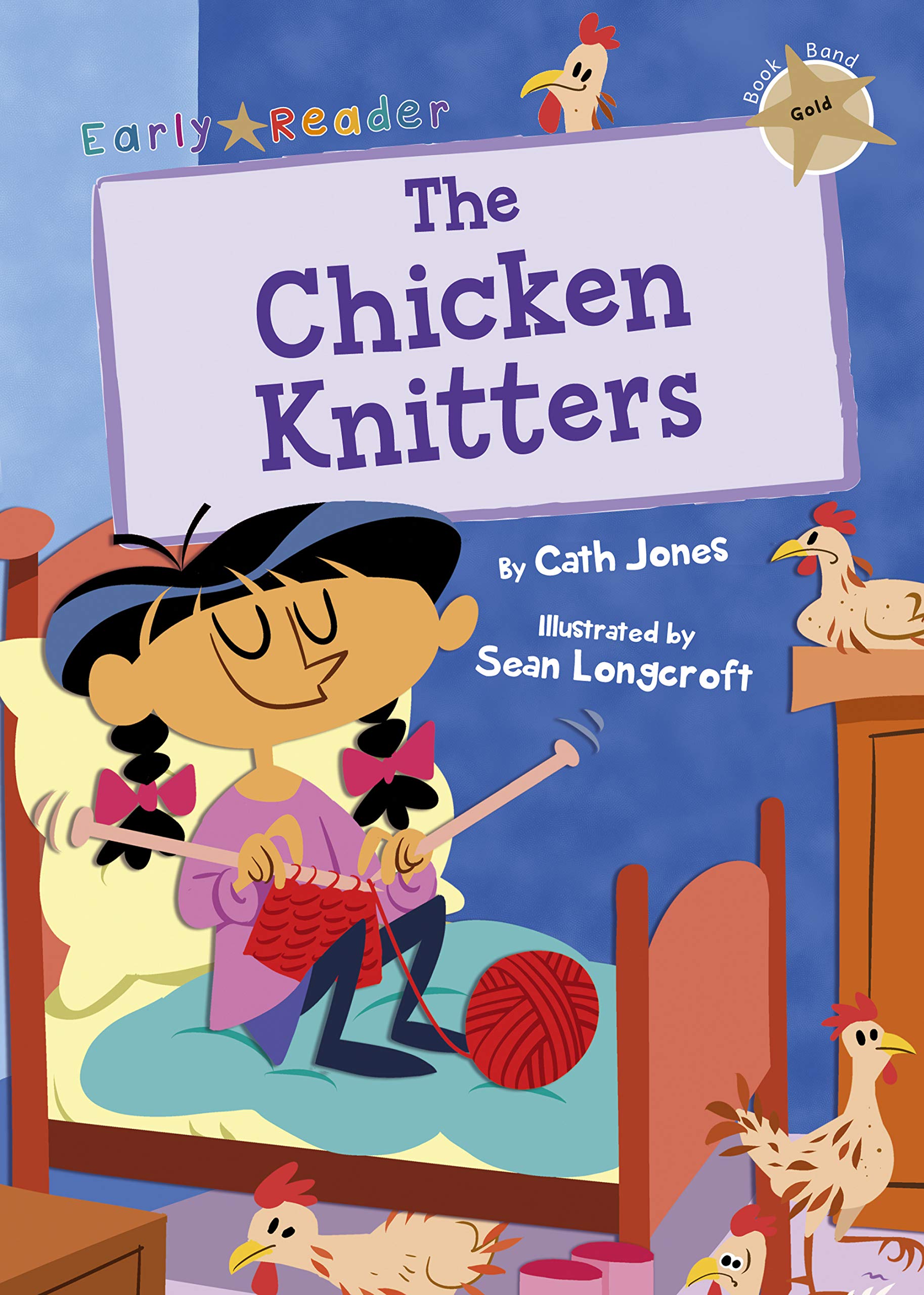 The Chicken Knitters: (Gold Early Reader)