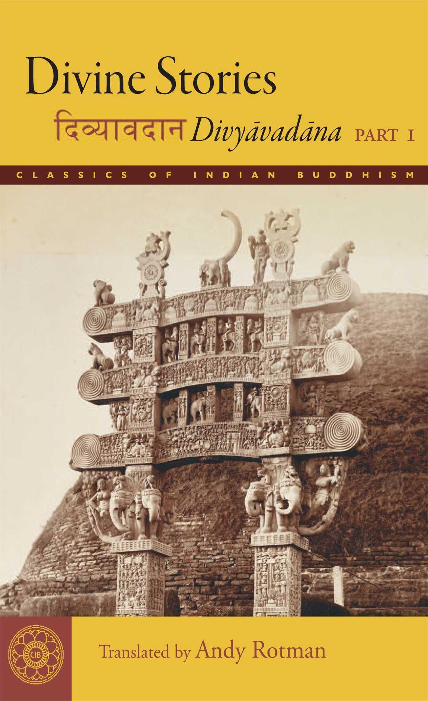 Divine Stories: Divyavadana, Part 1 (Classics of Indian Buddhism)