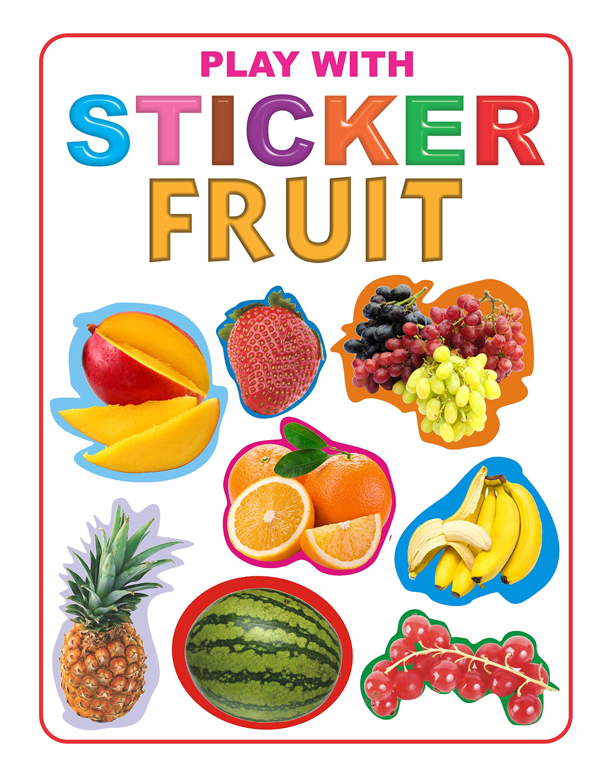 Play With Sticker  Fruit | Fun Sticker Activity Book for Kids Age 35 Years | 14 Pages of Colourful FruitThemed Activities | E