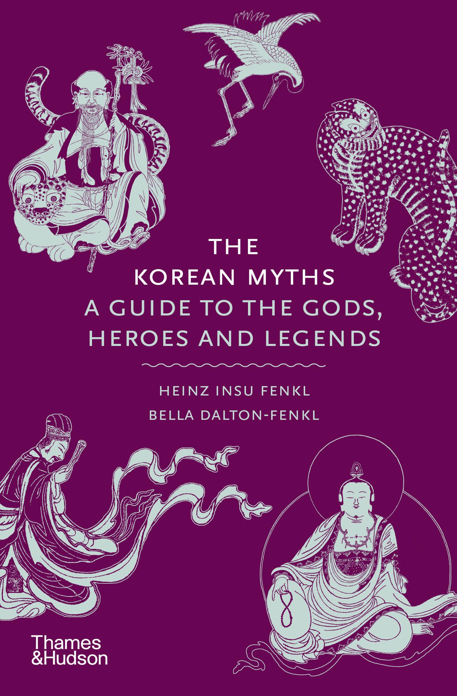 The Korean Myths: A Guide to the Gods, Heroes and Legends (Myths, 8)