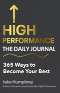 High Performance: The Daily Journal: 365 Ways To Become Your Best