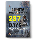 Sunita Williams 287 Days Space Odyssey: True Story of an IndianAmerican Astronaut | Inspiring Biography of a Woman in Space | N
