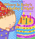Where Is Babys Birthday Cake?: A LifttheFlap Book (LiftTheFlap Book (Little Simon))