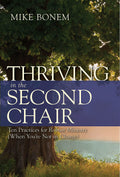 Thriving in the Second Chair: Ten Practices for Robust Ministry  When Youre Not in Charge