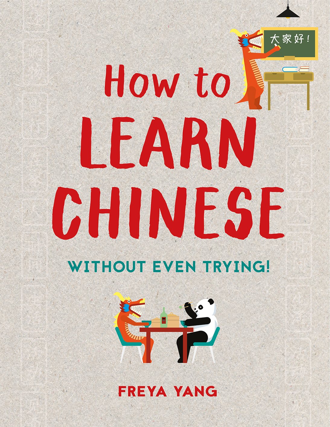 How to Learn Chinese (Without Even Trying!)