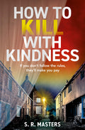 How To Kill With Kindness: A brand new chilling and twisty psychological thriller for 2025