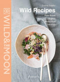 Wild Recipes: PlantBased, Organic, GlutenFree, Delicious