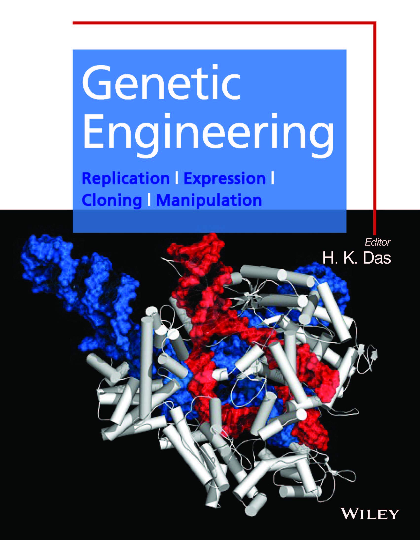 Genetic Engineering : Replication, Expression, Cloning, Manipulation