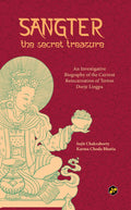 Sangter The Secret Treasure: An Investigavtive Biography Of The Current Reincarnation Of Terton Dorje Lingpa