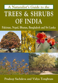 A Naturalists Guide to the Trees & Shrubs of India