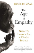 The Age of Empathy: Natures Lessons for a Kinder Society