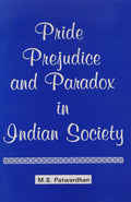 Pride Prejudice And Paradox In Indian Society