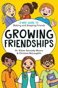 Growing Friendships: A Kids Guide to Making and Keeping Friends (Growing Together)