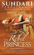 The Rebel Princess : A Historical Romance