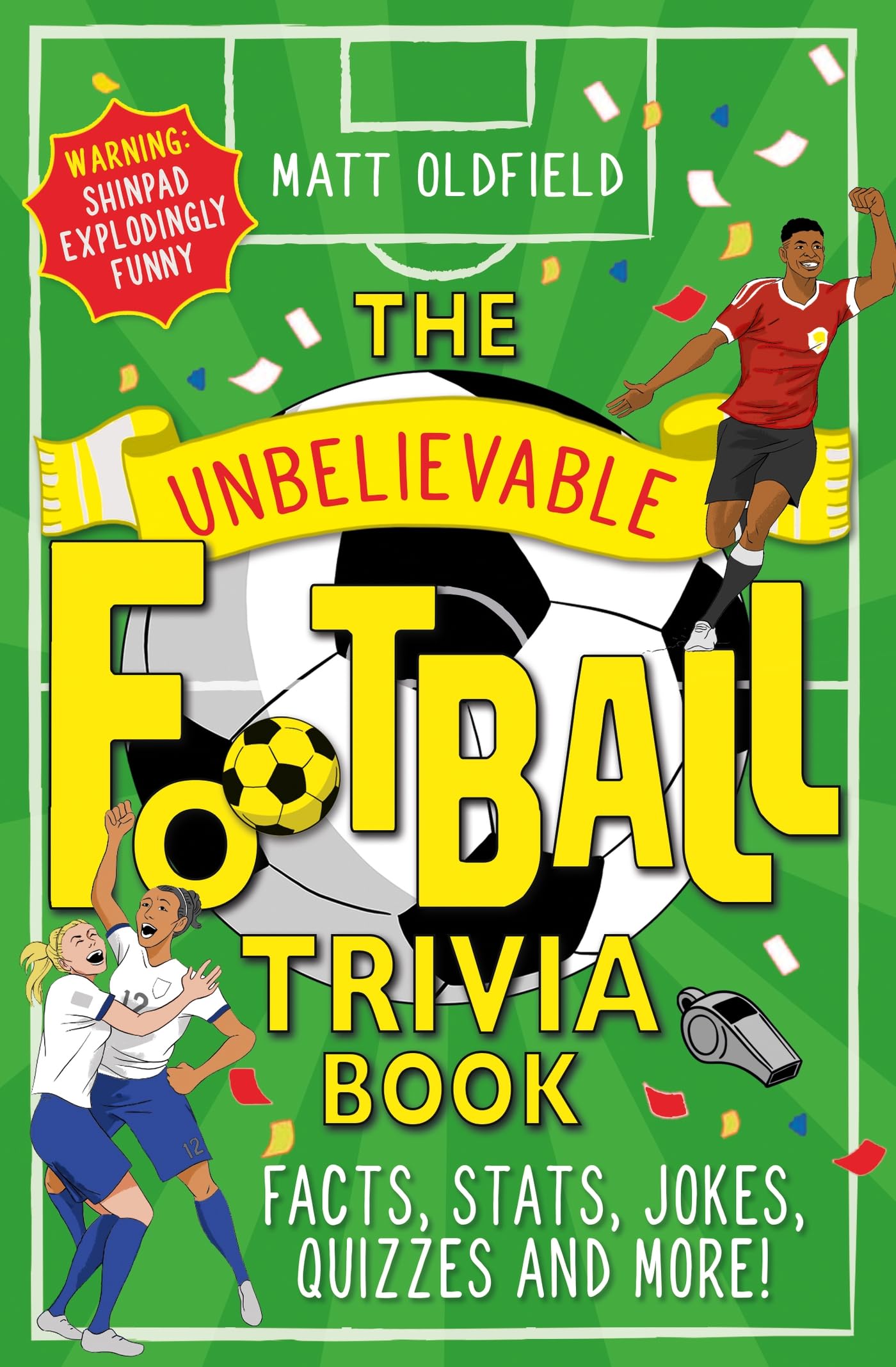MATT OLDFIELD UNTITLED: Facts, Stats, Jokes, Quizzes and More (Unbelievable Football)