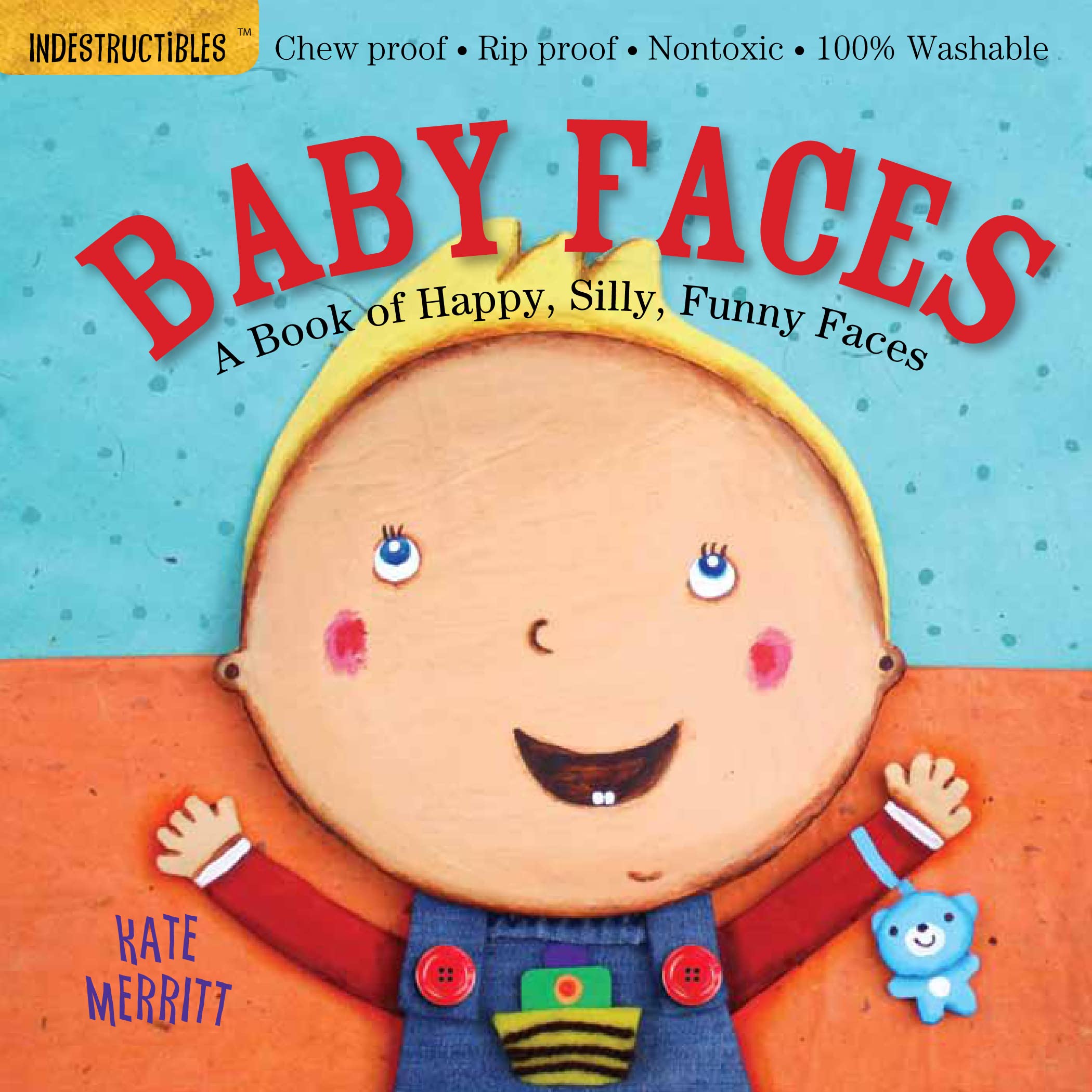 Indestructibles: Baby Faces: A Book of Happy, Silly, Funny Faces: Chew Proof  Rip Proof  Nontoxic  100% Washable (Book for Babie