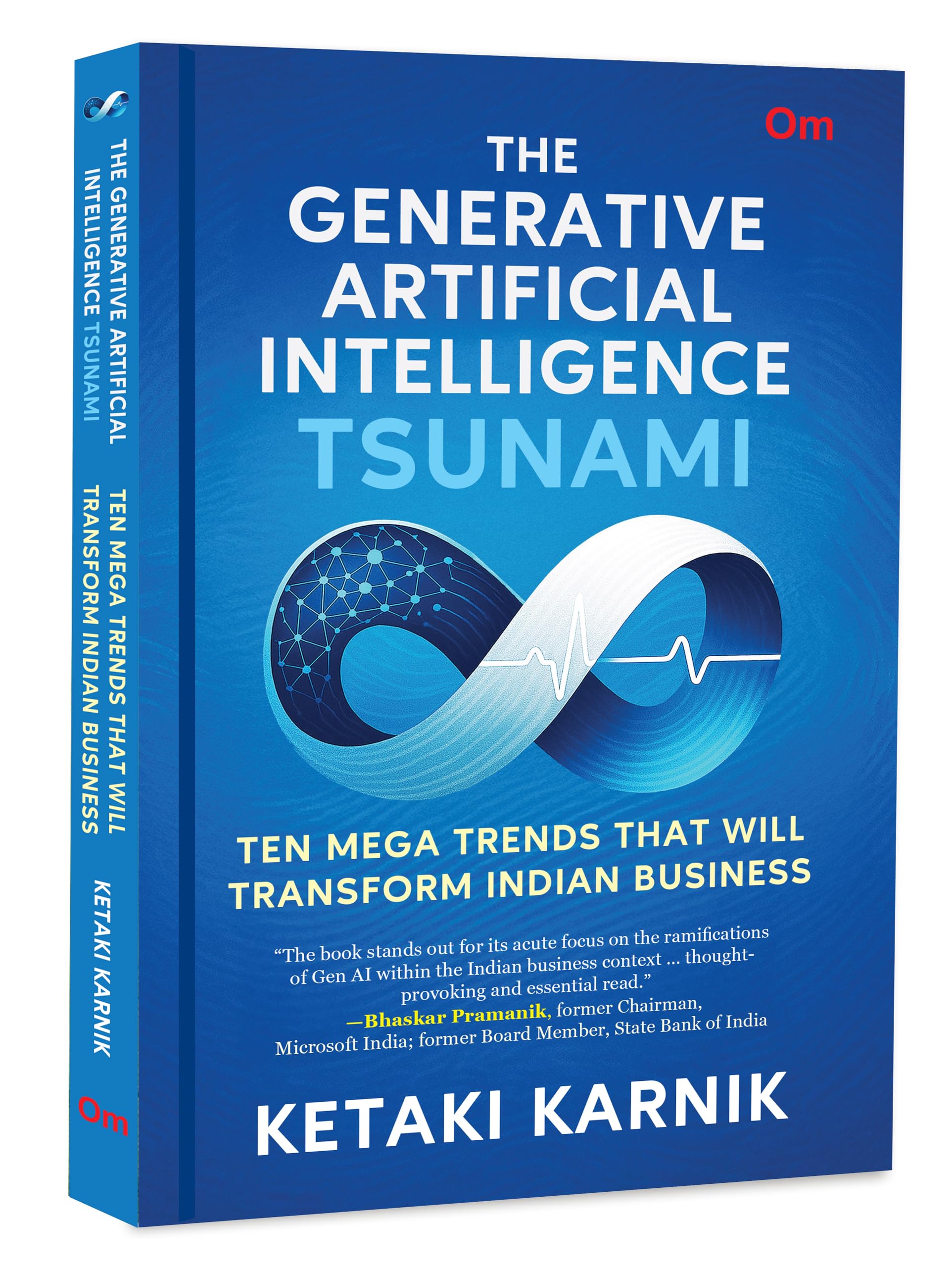 The Generative Artificial Intelligence Tsunami  Ten Mega Trends That Will Transform Indian Business