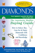 Diamonds (4th Edition): The Antoinette Matlins Buying GuideHow to Select, Buy, Care for & Enjoy Diamonds with Confidence and Kn