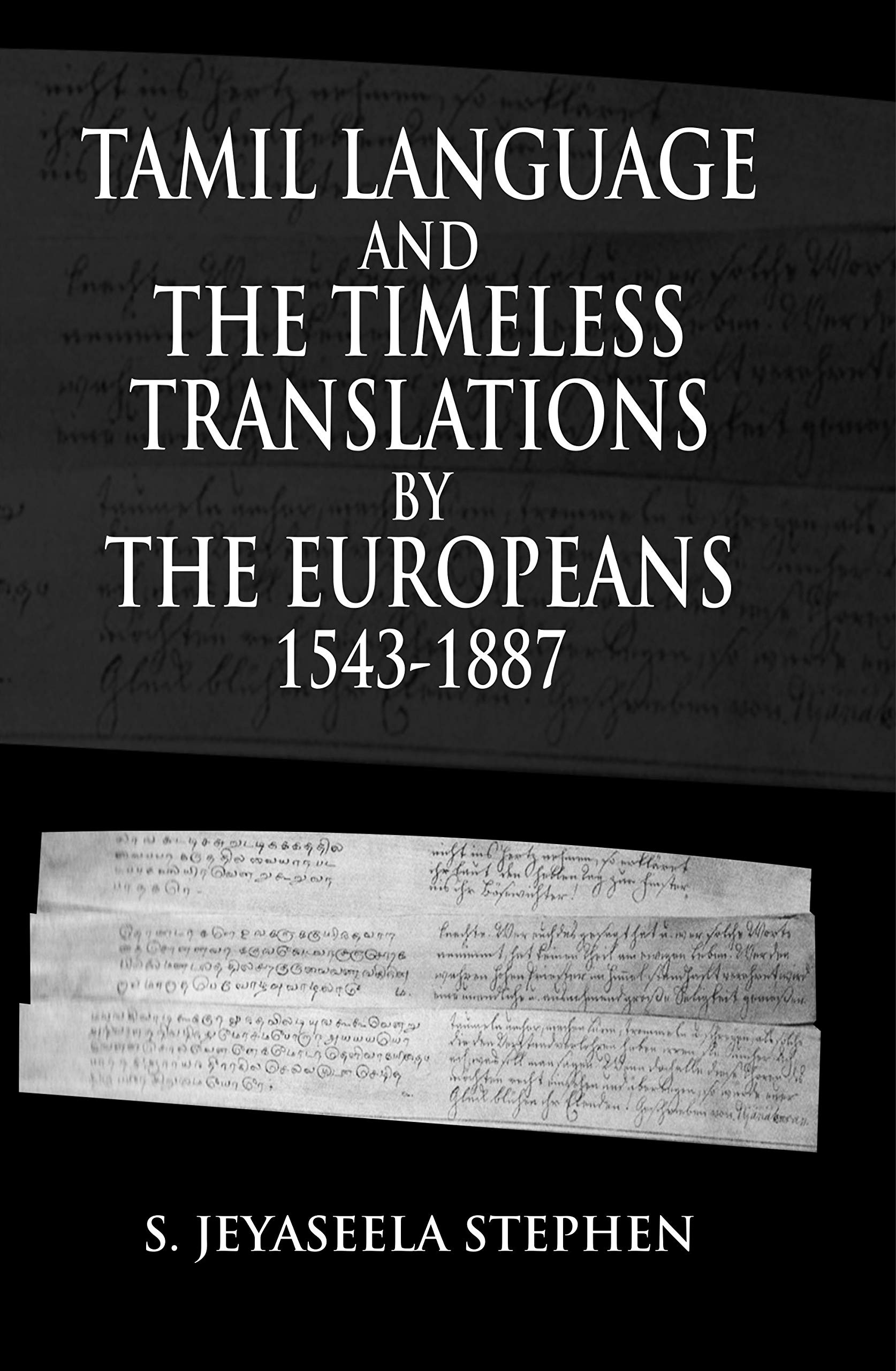 Tamil Language and the Timeless Translations By the Europeans: 15431887
