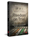 FREEDOM ON TRIAL: Twelve Cases That Shaped Indias Struggle for Independence