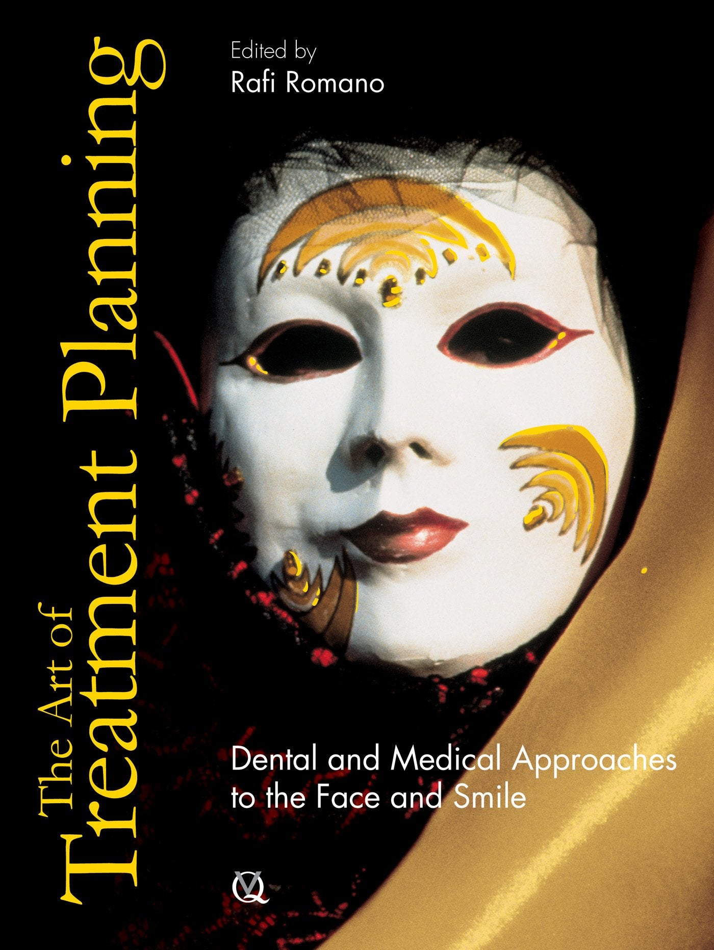 THE ART OF TREATMENT PLANNING DENTAL AND MEDICAL APPROACHES TO THE FACE AND SMILE