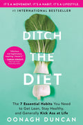Ditch the Diet: The 7 Essential Habits You Need to Get Lean, Stay Healthy, and Generally Kick Ass at Life (SelfImprovement Well