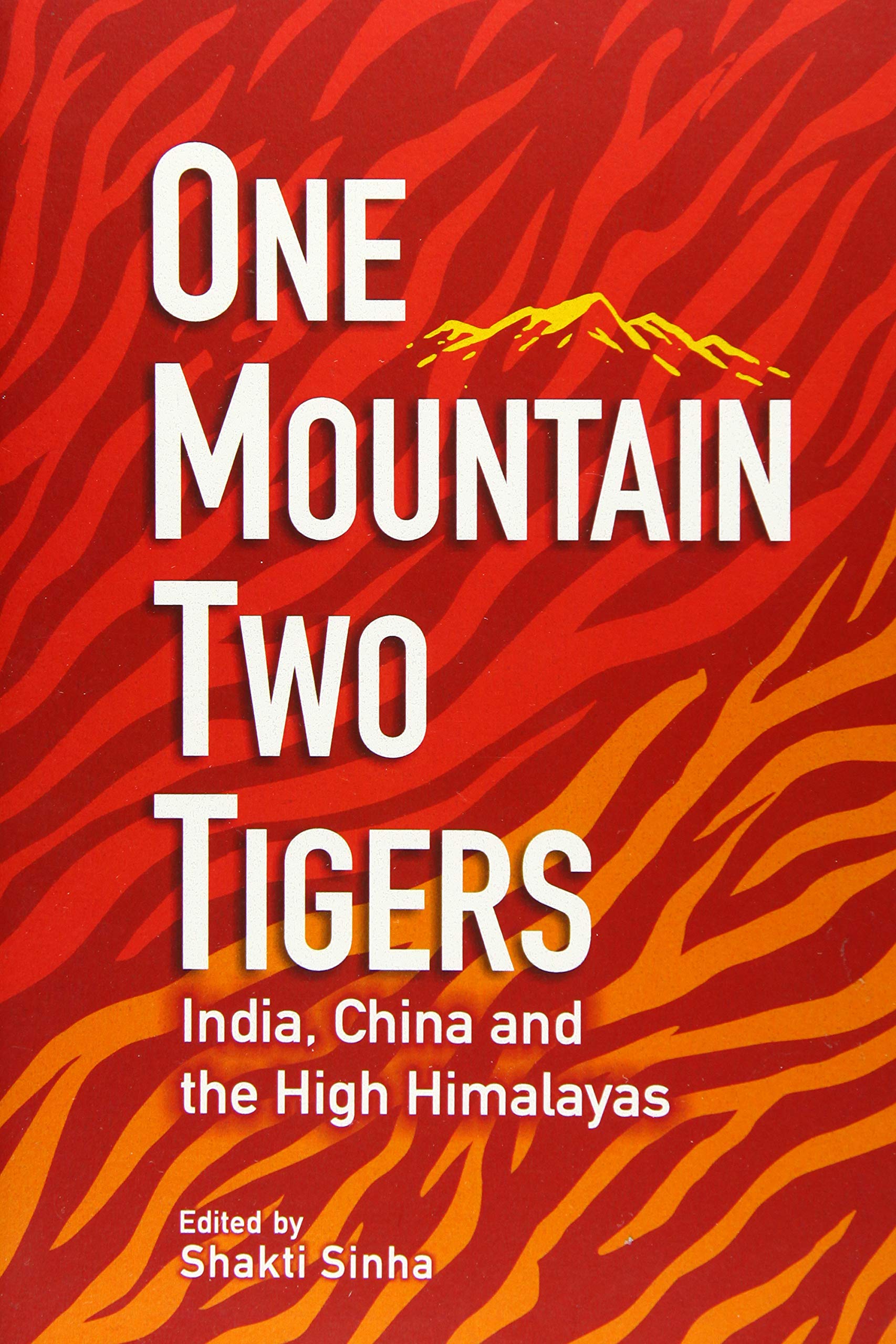 One Mountain Two Tigers: India China and the Himalayas