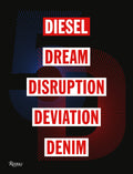 5D: Diesel, Dream, Disruption, Deviation, Denim