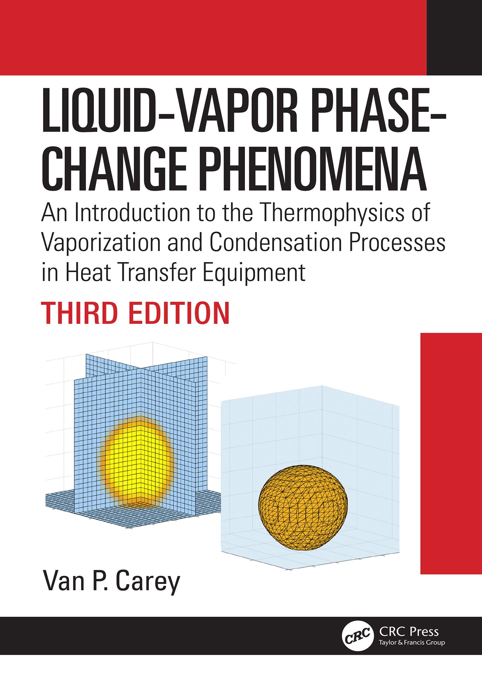 LiquidVapor PhaseChange Phenomena: An Introduction to the Thermophysics of Vaporization and Condensation Processes in Heat Tra