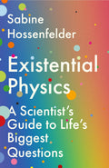 Existential Physics: A ScientistS Guide To LifeS Biggest Questions