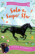 Solo the Super Star (Pippas Pony Tales)