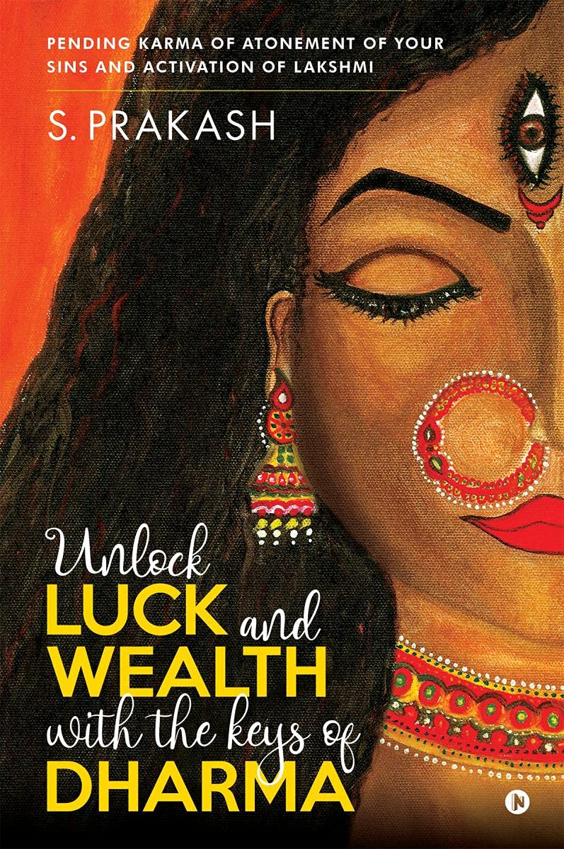 Unlock Luck And Wealth With The Keys Of Dharma : Pending Karma Of Atonement Of Your Sins And Activation Of Lakshmi