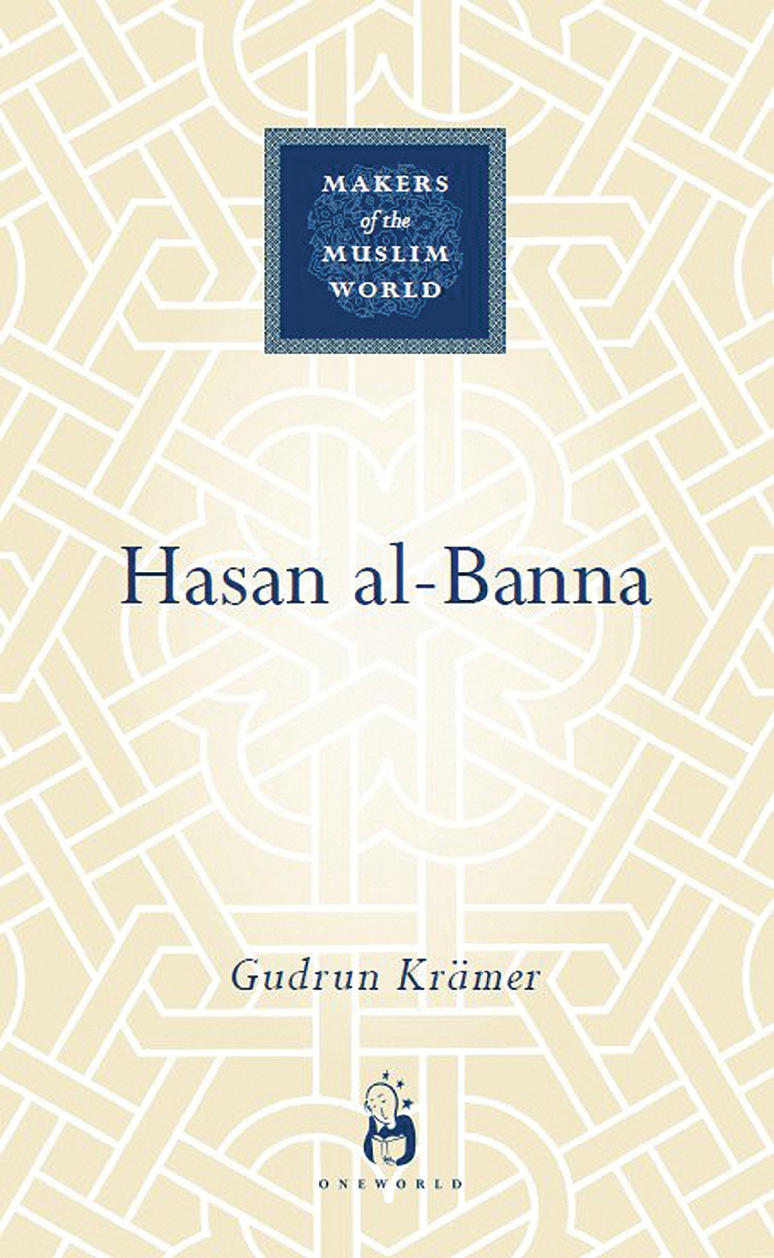 Hasan alBanna (Makers of the Muslim World)