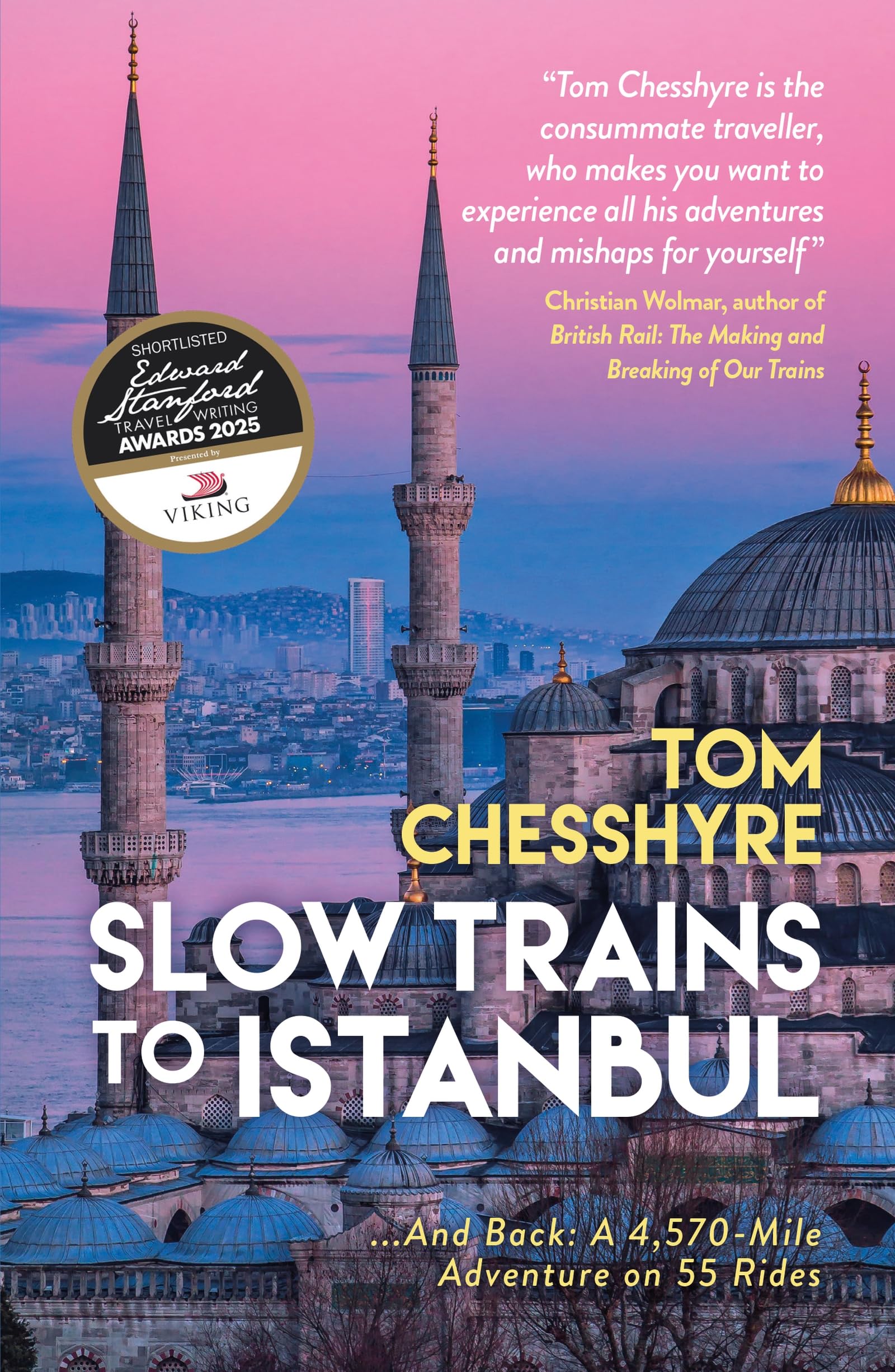 Slow Trains to Istanbul: ...And Back: A 4,570Mile Adventure on 55 Rides