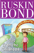 Ruskin Bond  Tales from the Childhood