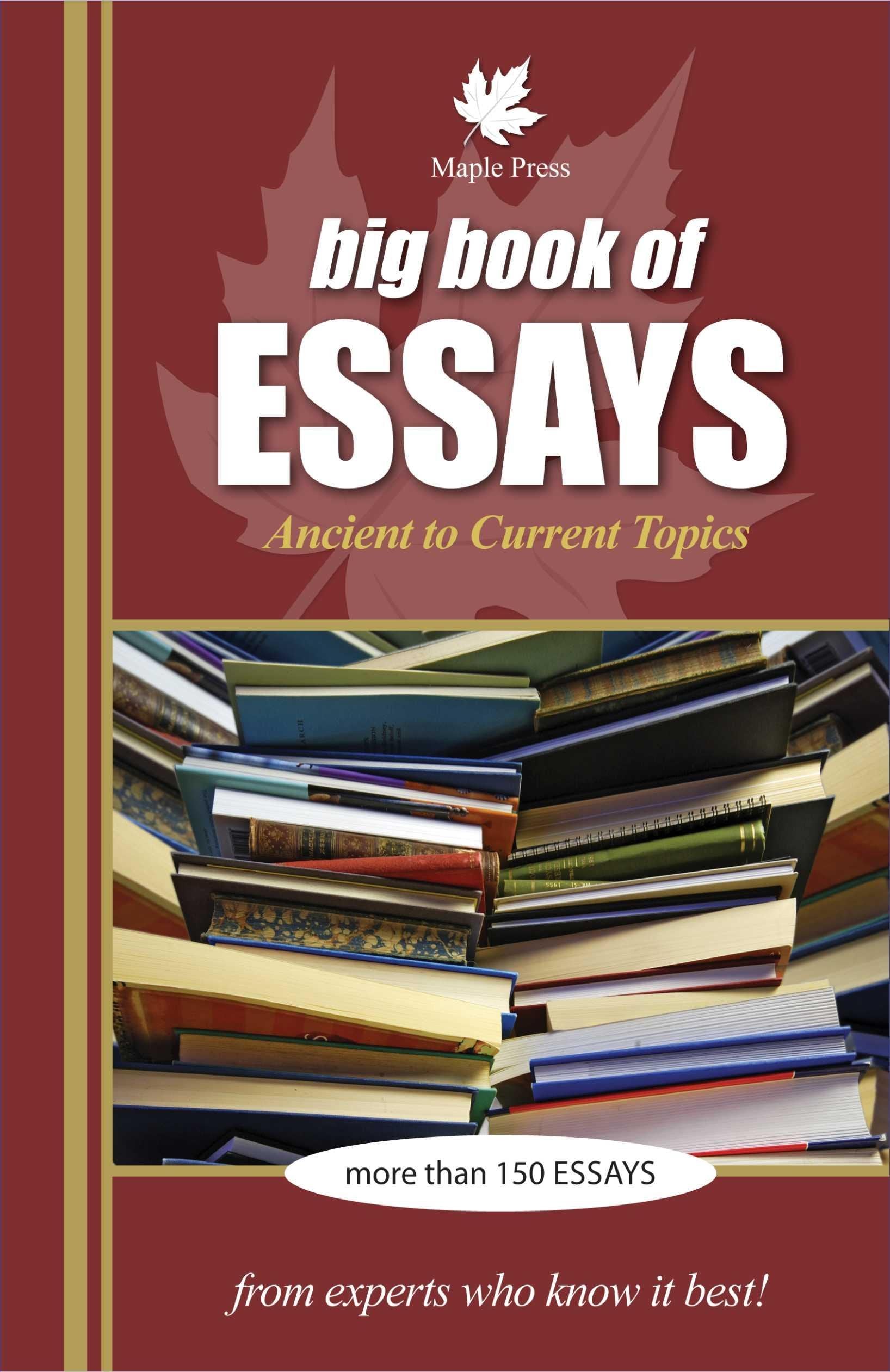 Big Book of Essays (Ancient to Current Topics)