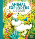 Animal Explorers: Lola The Plant Hunter Hb