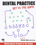 Dental Practice: Get in the Game: Winning Business Strategies for New Dentists