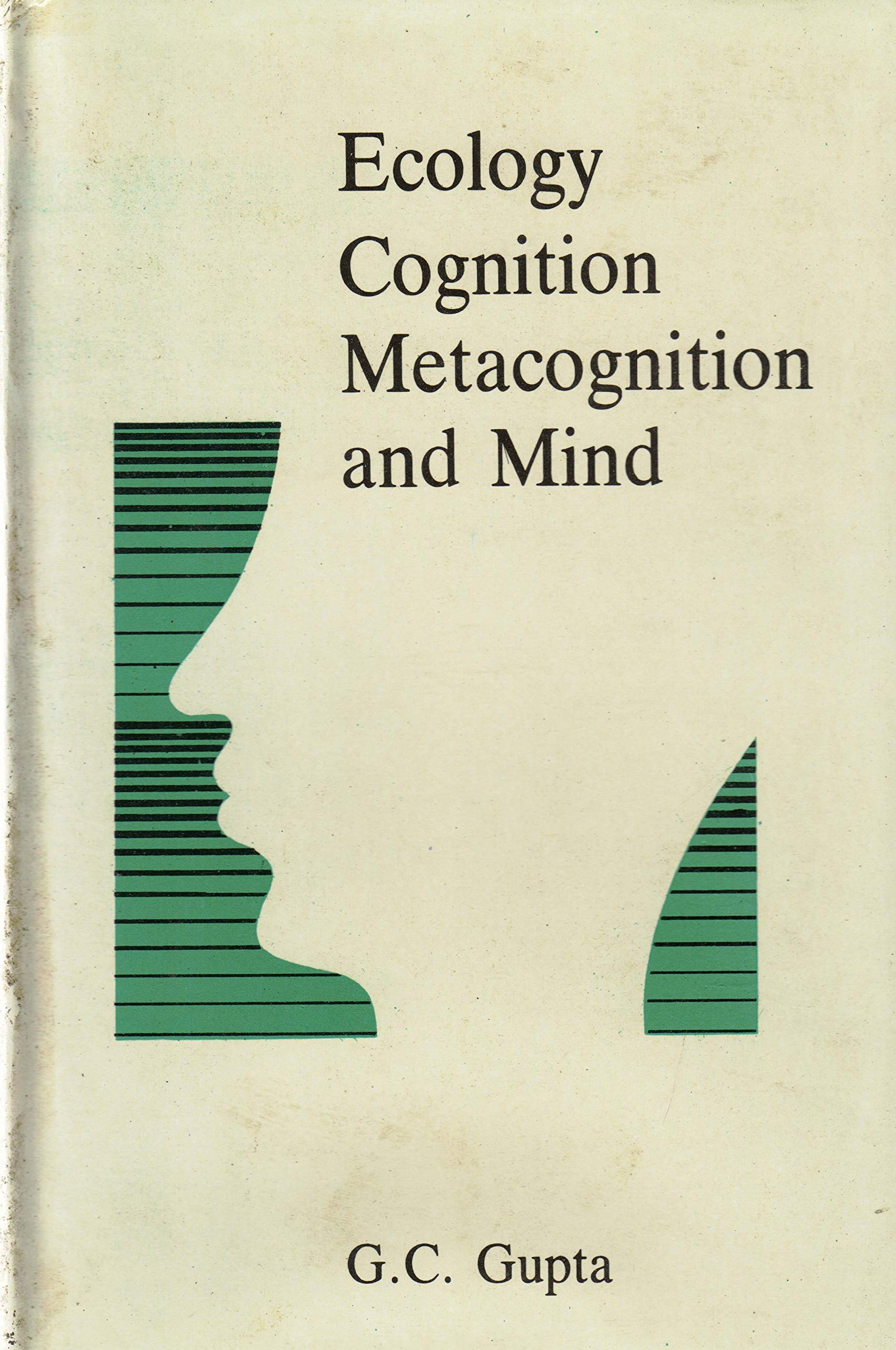Ecology, Cognition, Metacognition, And Mind: A Developmental Perspective (Monograph)