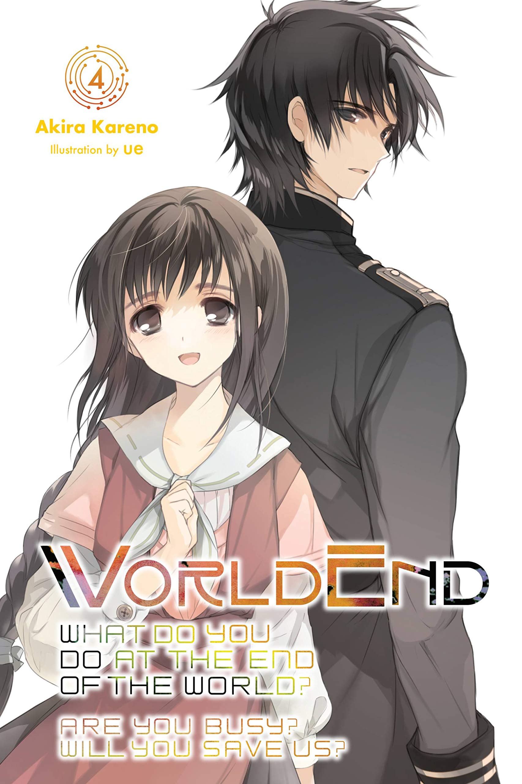 WorldEnd: What Do You Do at the End of the World? Are You Busy? Will You Save Us?, Vol. 4 (Volume 4) (WorldEnd: What Do You Do a