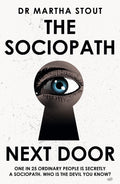 THE SOCIOPATH NEXT DOOR: The Ruthless versus the Rest of Us