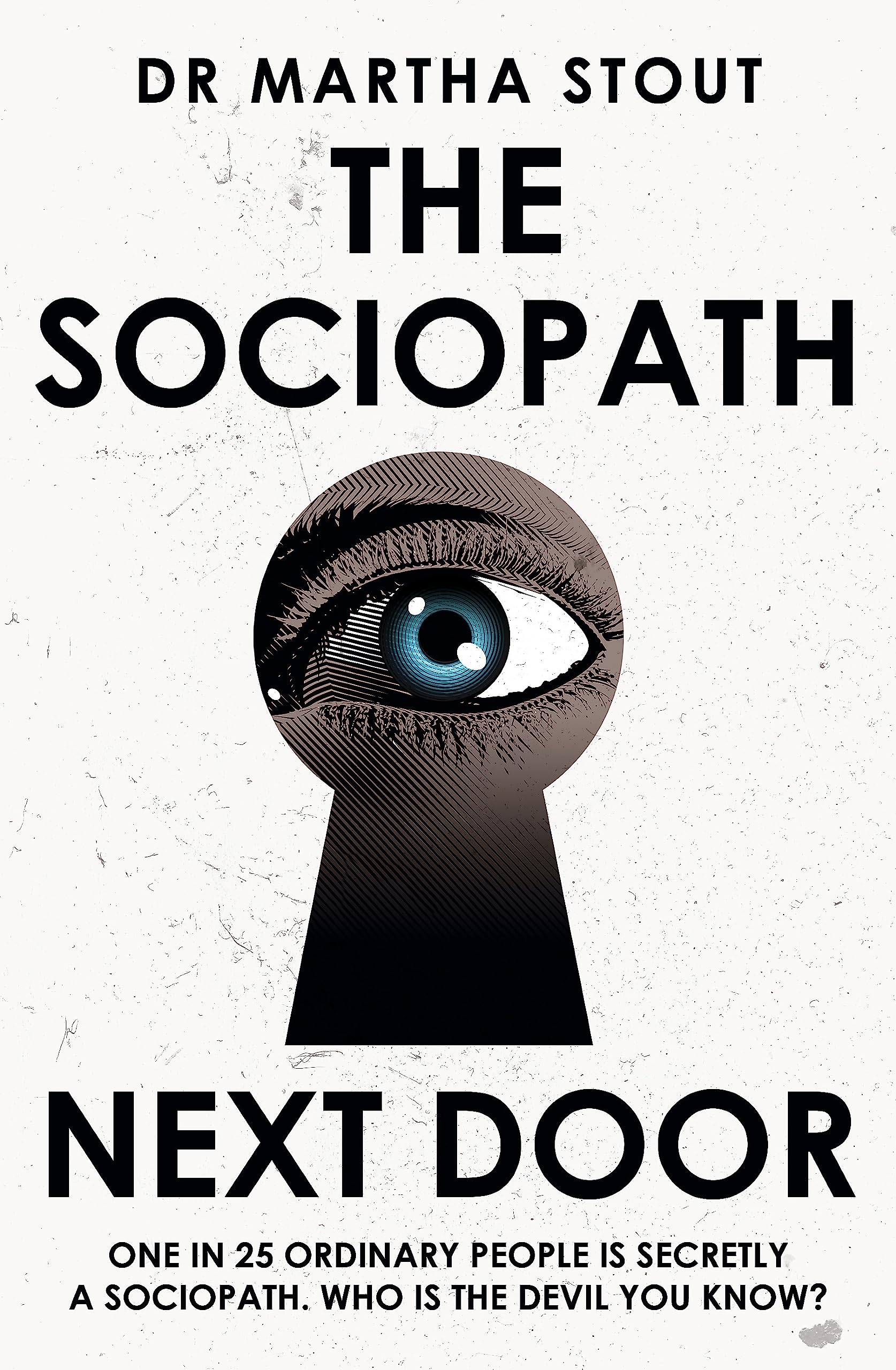 THE SOCIOPATH NEXT DOOR: The Ruthless versus the Rest of Us