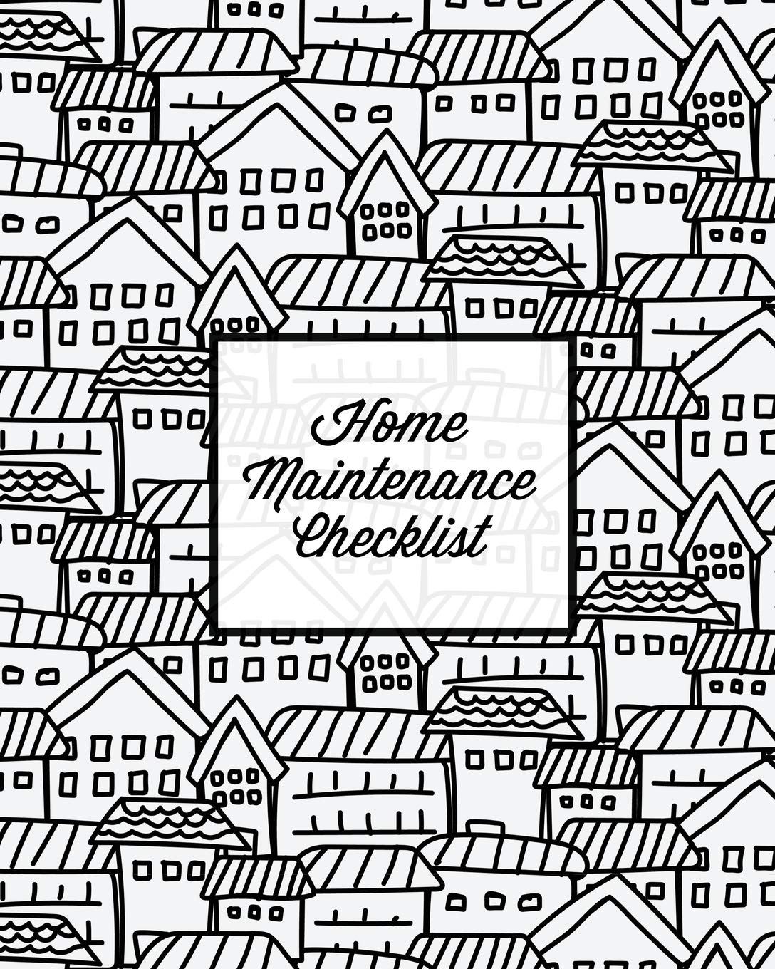 Home Maintenance Checklist: Log Book, Keep Track & Record House Systems Schedule, Cleaning, Service & Repairs List, Project Note