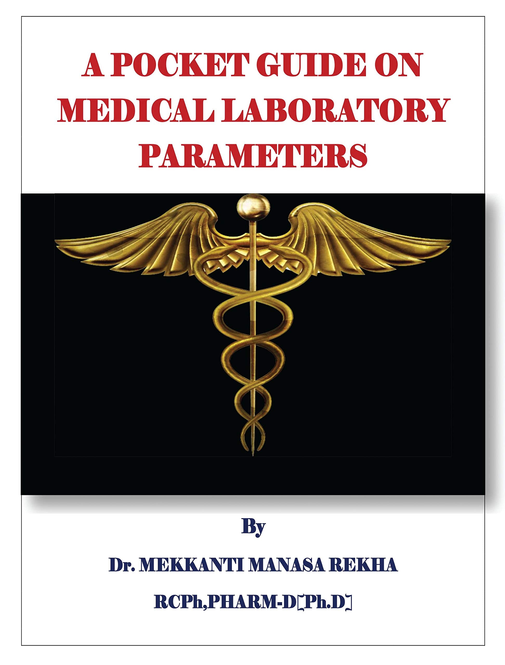 A Pocket Guide On Medical Laboratory Parameters : For Medical,Pharmacy ,Nursing, Paramedical And Allied Health Care Courses