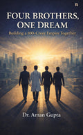 Four brother : built 100 crore legacy from scratch