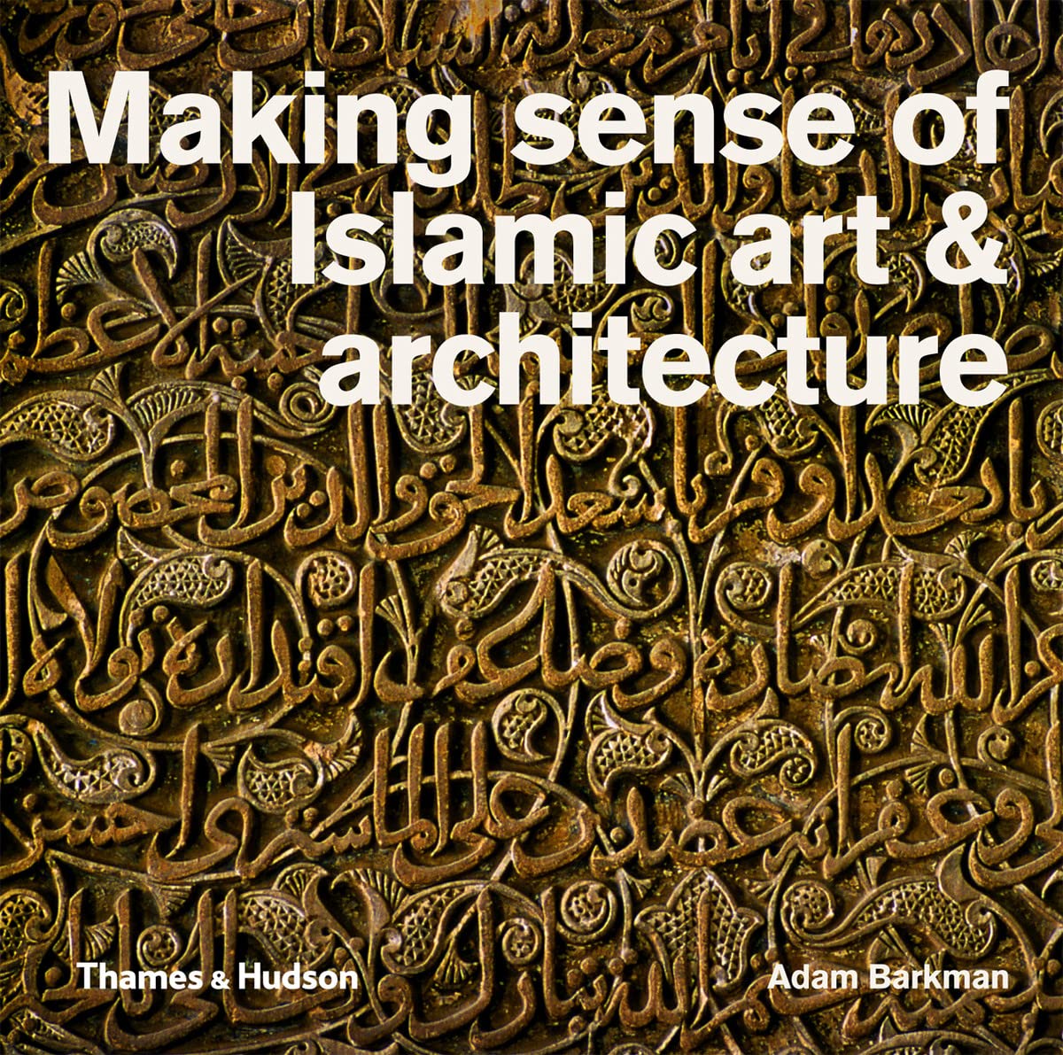 Making Sense of Islamic Art & Architecture