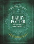 The Unofficial Harry Potter Hogwarts Handbook: MuggleNets complete guide to the most famous school for wizards and witches (The