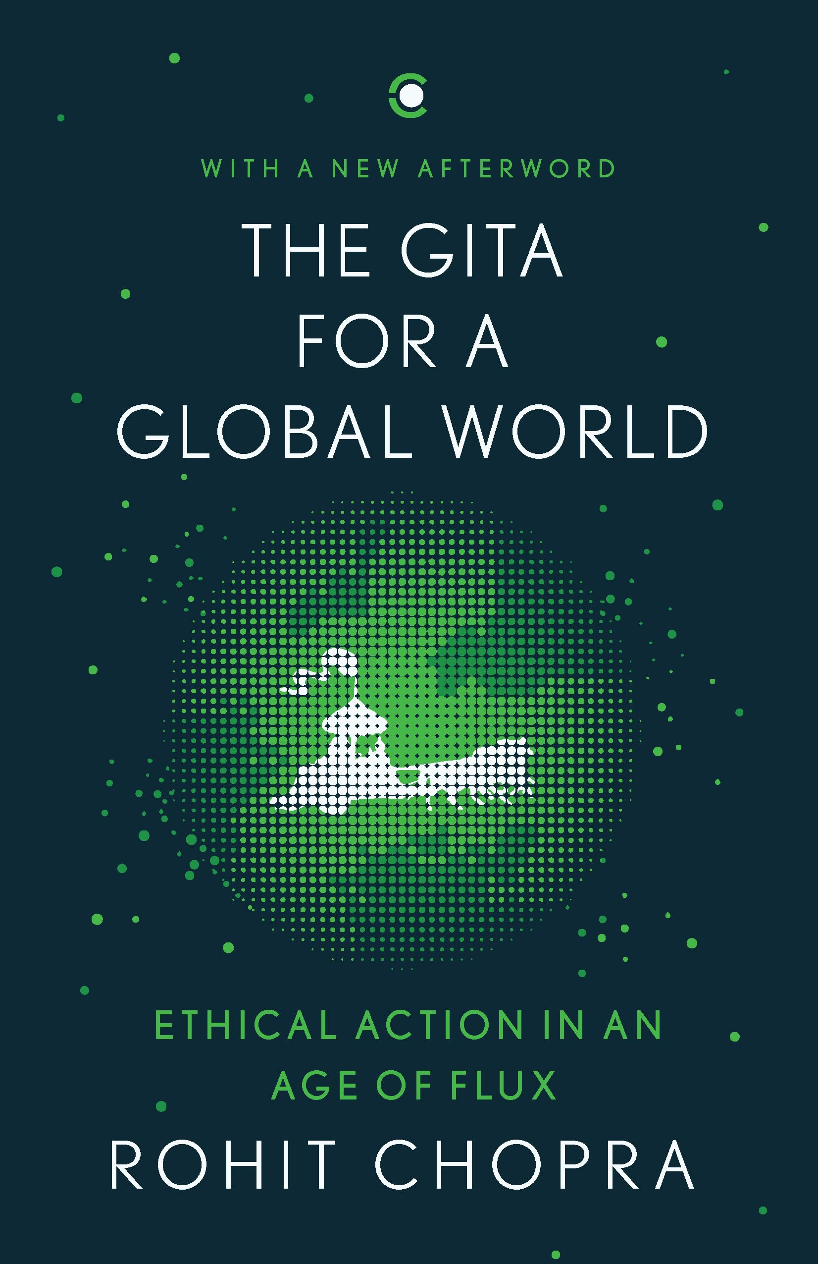 The Gita for a Global World: Ethical Action in an Age of Flux