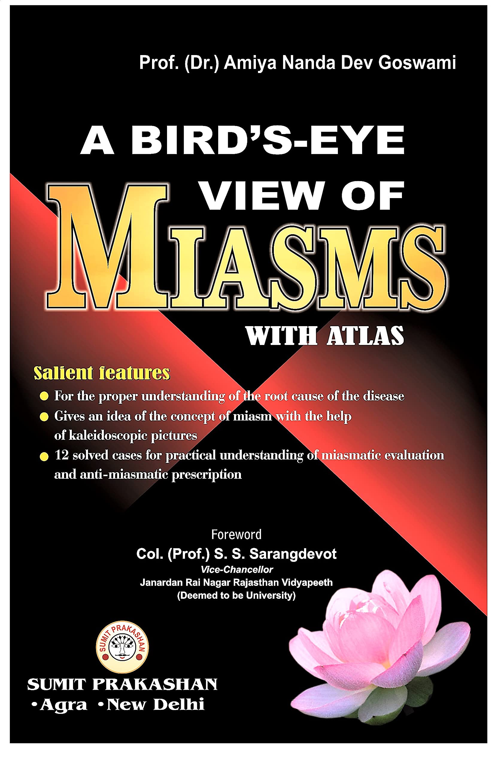 A BirdSEye View Of MiasmsWith Atlas (English) Prof. (Dr.) Amiya Nanda Dev Goswami, Ph.D Homeopathy And Col.(Prof.) S.S. Sara